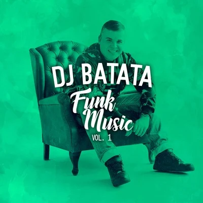 DJ Batata Funk Music, Vol. 1