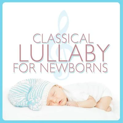 Musique Classique Classical Lullaby for Newborns