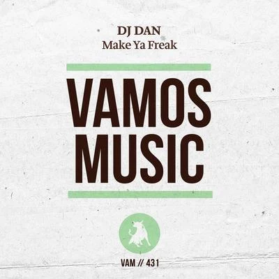 DJ Dan Make Ya Freak (Remixes)