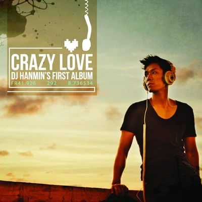 DJ Hanmin Crazy Love