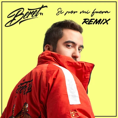 Beret Si por mi fuera (Remix)