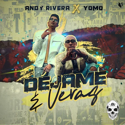 Andy Rivera/Yomo Déjame y Veras