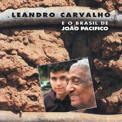 Leandro Carvalho Leandro Carvalho e o Brasil de João Pacifico