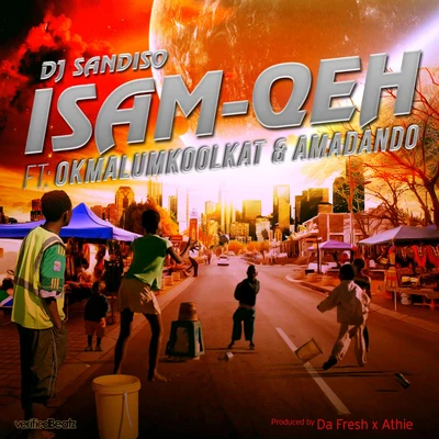 Okmalumkoolkat/DJ Sandiso/Amadando Isam-Qeh