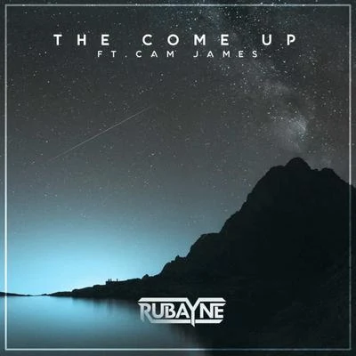 Rubayne The Come Up (feat. Cam James)