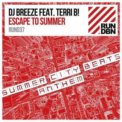 Terri B!/DJ Breeze Escape to Summer (Summer City Beats Anthem)