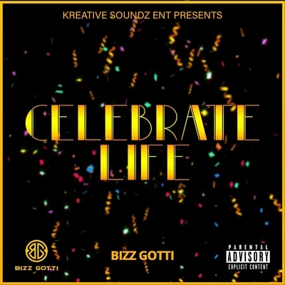 Bizz Gotti/Jay Melody Celebrate Life (feat. Jay Melody)