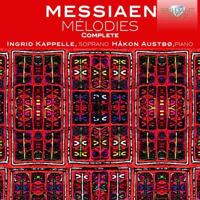 Hakon Austbo Messiaen: Mélodies Complete