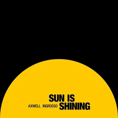 Axwell Λ Ingrosso Sun Is Shining