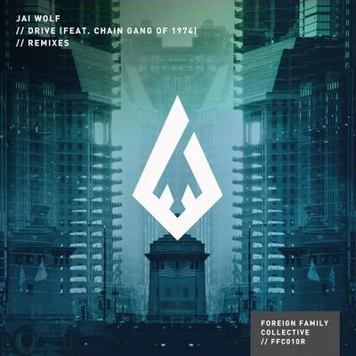 The Chain Gang of 1974/Jai Wolf Drive Remixes