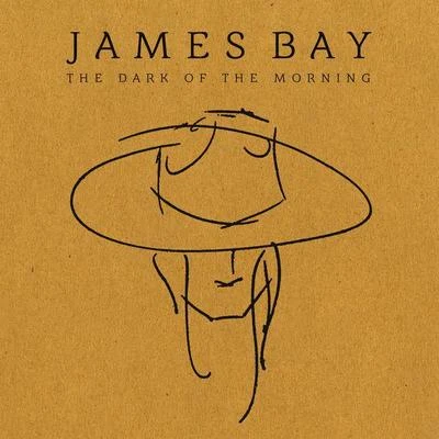 James Bay The Dark Of The Morning EP