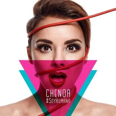 Chenoa #SoyHumana