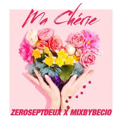 ZeroSeptDeux/Mixbybecio Ma chérie