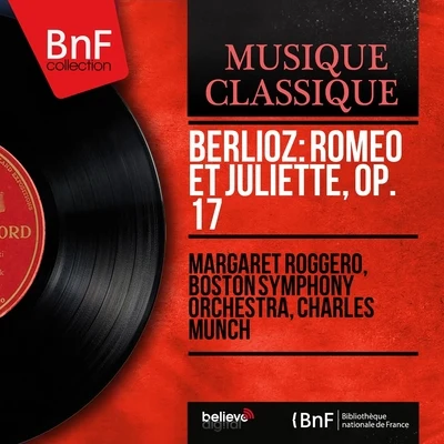 Charles Munch/Boston Symphony Orchestra/Margaret Roggero Berlioz: Roméo et Juliette, Op. 17 (Mono Version)