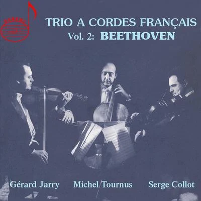 Gerard Jarry Trio a cordes français, Vol. 2: Beethoven