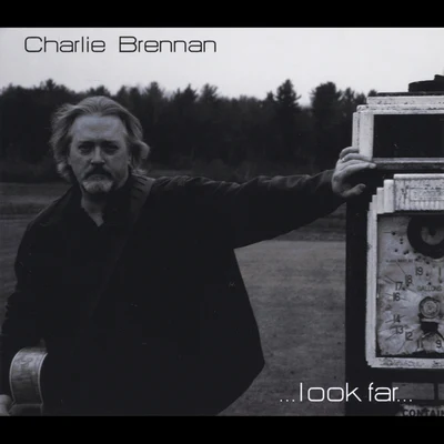 Charlie Brennan Look Far