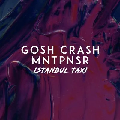 MNTPNSR/Gosh Crash Istanbul Taxi