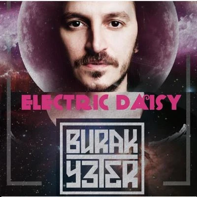 Burak Yeter Electric Daisy