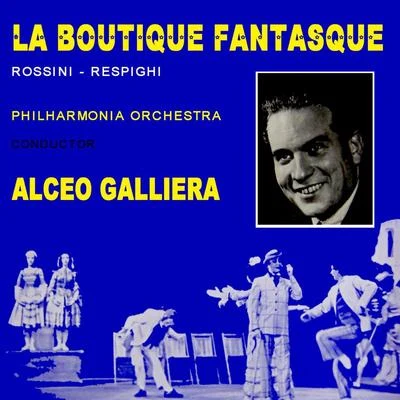 Alceo Galliera/PHILHARMONIA ORCHESTRA La Boutique Fantasque