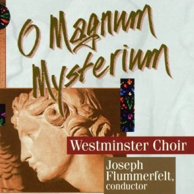 Westminster Choir O Magnum Mysterium