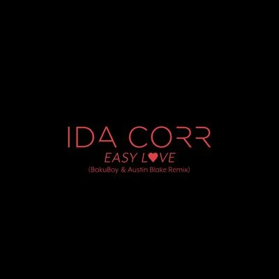 Ida Corr Easy Love (BakuBoy & Austin Blake Remix)