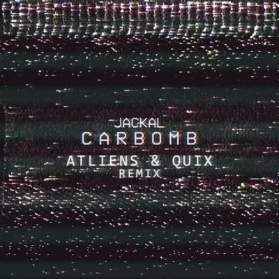 ATLiens Carbomb (ATLiens & QUIX Remix)