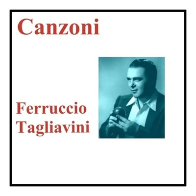 Ferruccio Tagliavini Canzoni