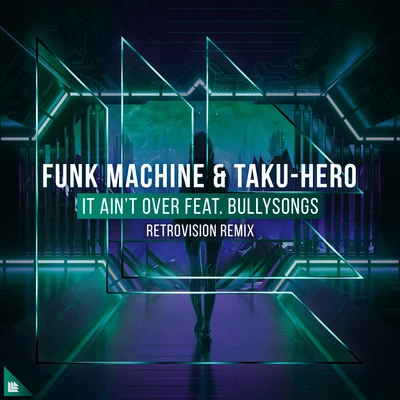 RetroVision/Funk Machine It Aint Over (RetroVision Mix)