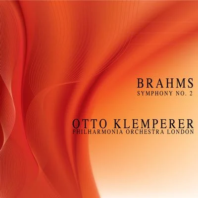 Otto Klemperer/Philharmonia Orchestra London Brahms: Symphony, No. 2