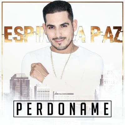 Espinoza Paz Perdoname