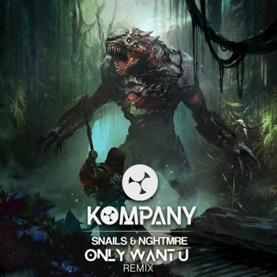 Kompany Only Want U (Kompany Remix)