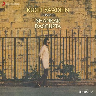 Shankar Dasgupta Kuch Yaadein (Ghazals), Vol. 2