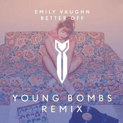 YOUNG BOMBS Better Off (Young Bombs Remix)