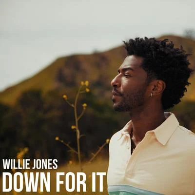 Willie Jones Down For It