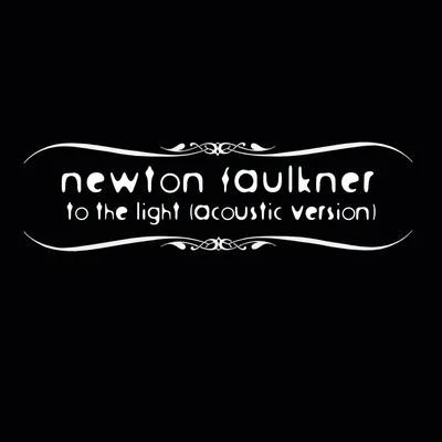 Newton Faulkner To The Light