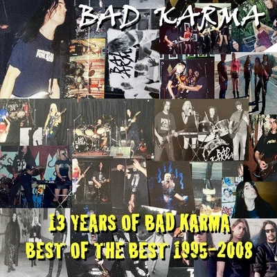 Bad Karma 13 Years of Bad Karma: Best of the Best 1995-2008