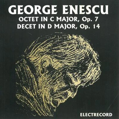 George Popovici Alfons Capitanovici/Paul Staicu/Lucian Savin/Anonymous/Nicolae Alexandrescu/Mihai Teodorescu George Enescu: Octet In C Major, Op. 7; Decet In D Major, Op. 14