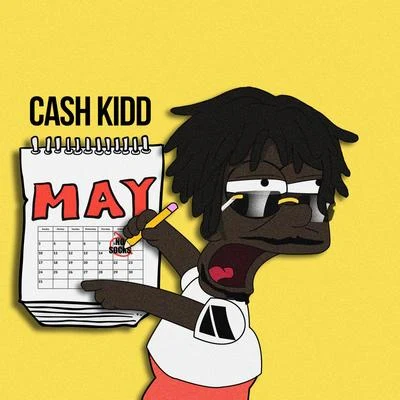 Cash Kidd May 8th