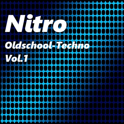 Nitro Oldschool Techno, Vol.1 (Album)