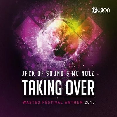 MC Nolz/Jack of Sound Taking Over(Wasted Festival Anthem)