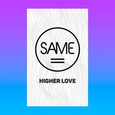 Same Higher Love