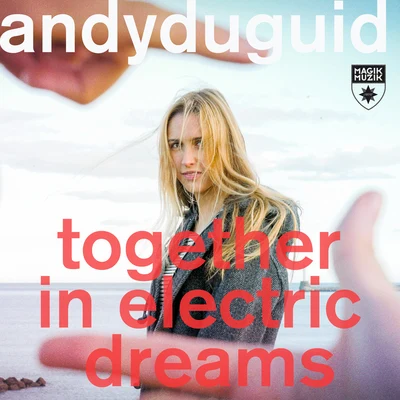 Andy Duguid Together In Electric Dreams