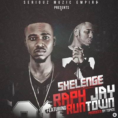 Runtown/Raph Jay Shelenge (feat. RunTown)