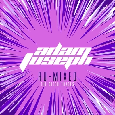 Adam Joseph Ru-Mixed (The ***** Tracks)