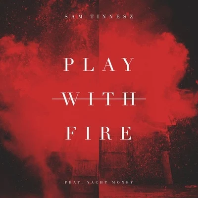 Sam Tinnesz Play With Fire