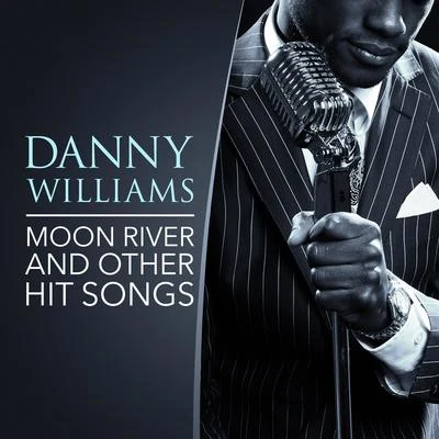 Danny Williams Moon River and other Hit Songs