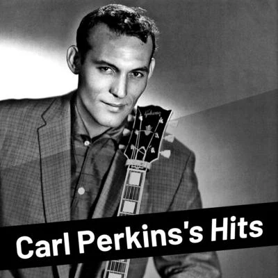 Carl Perkins Carl Perkinss Hits