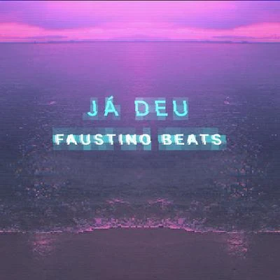 Faustino Beats Já Deu