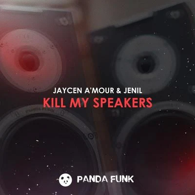 Jaycen Amour Kill My Speakers