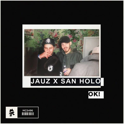 San Holo/Jauz OK!